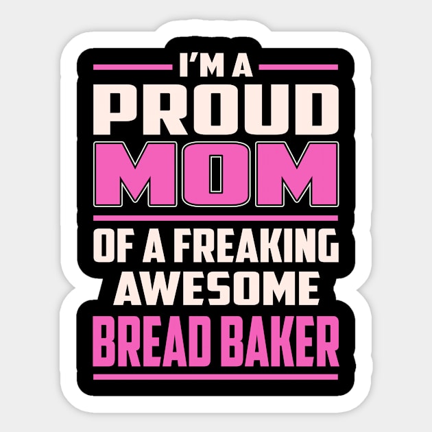 Proud MOM Bread Baker Sticker by TeeBi